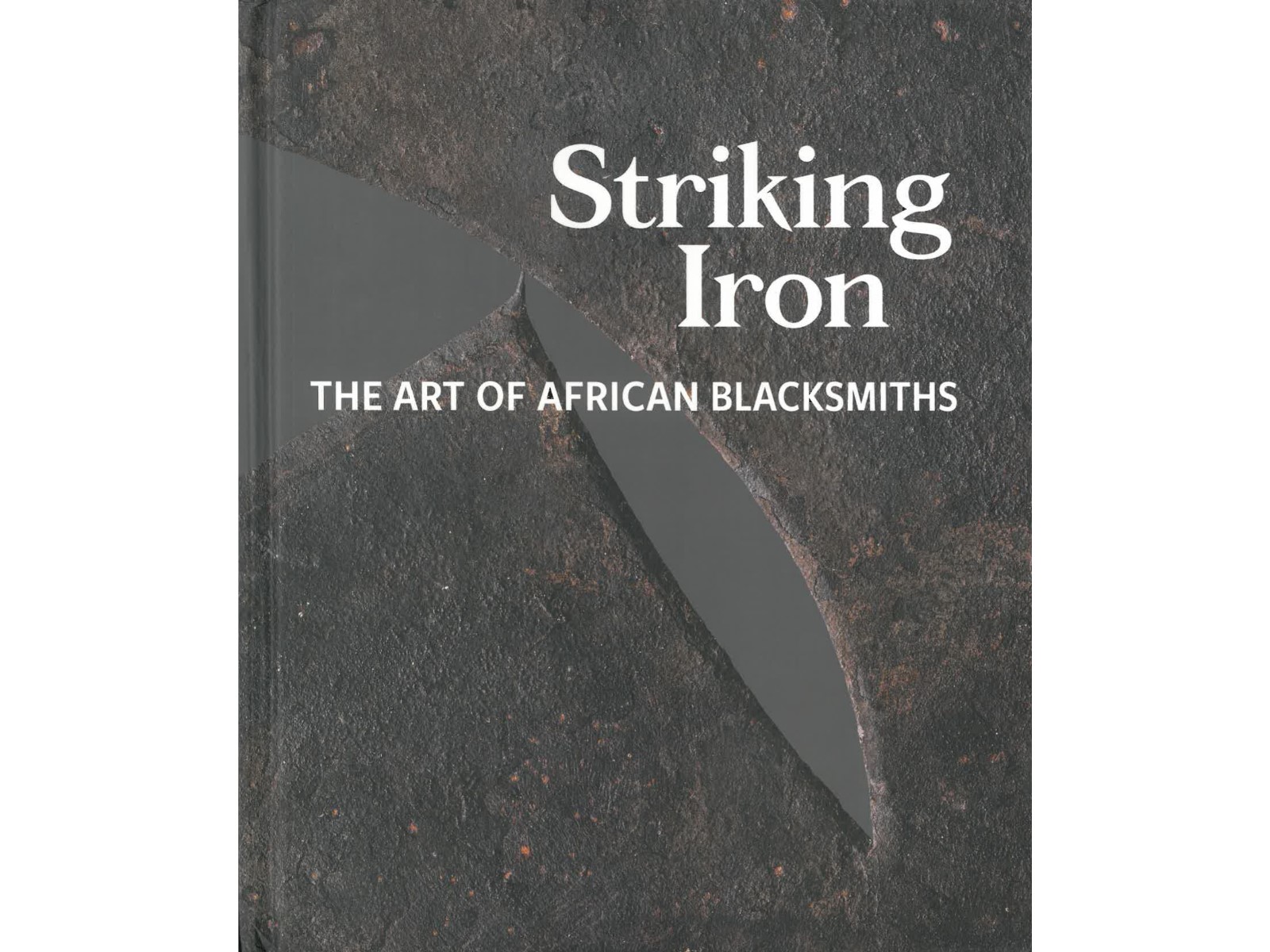 Striking Iron - The Art of African Blacksmiths-1