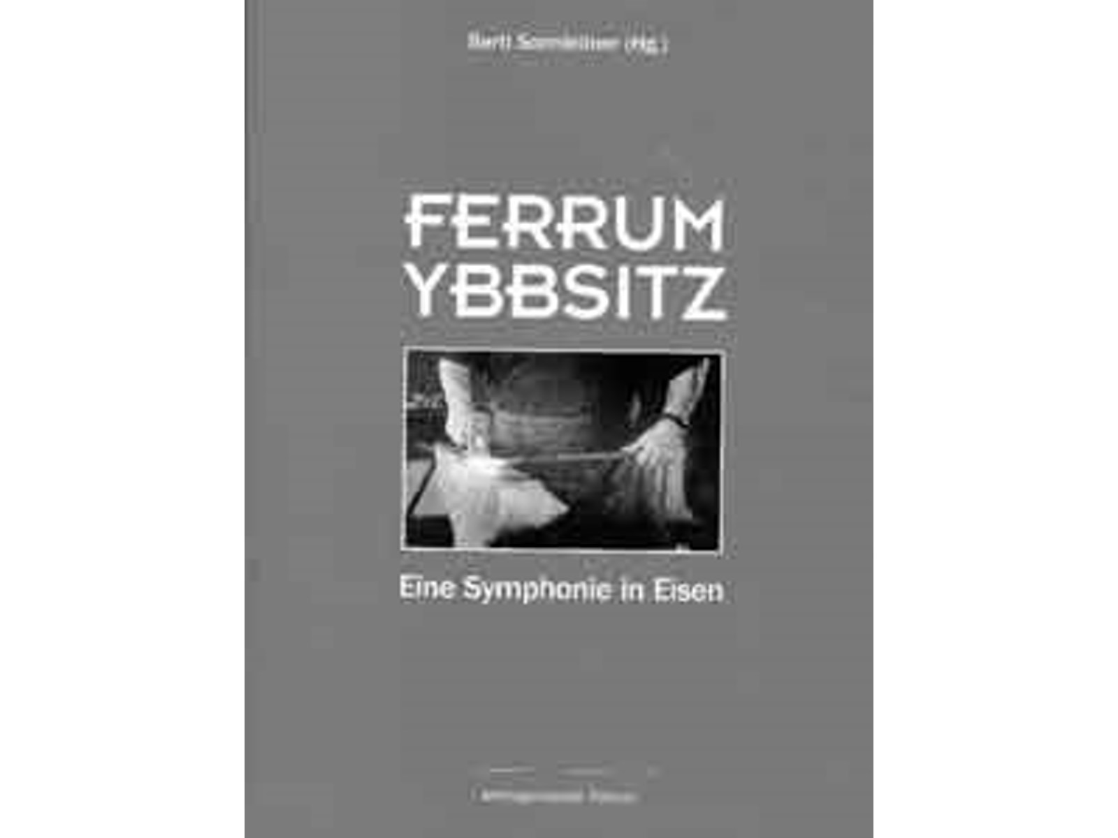 (BLOB)Ferrum Ybbsitz - Eine Symphonie in Eisen-2