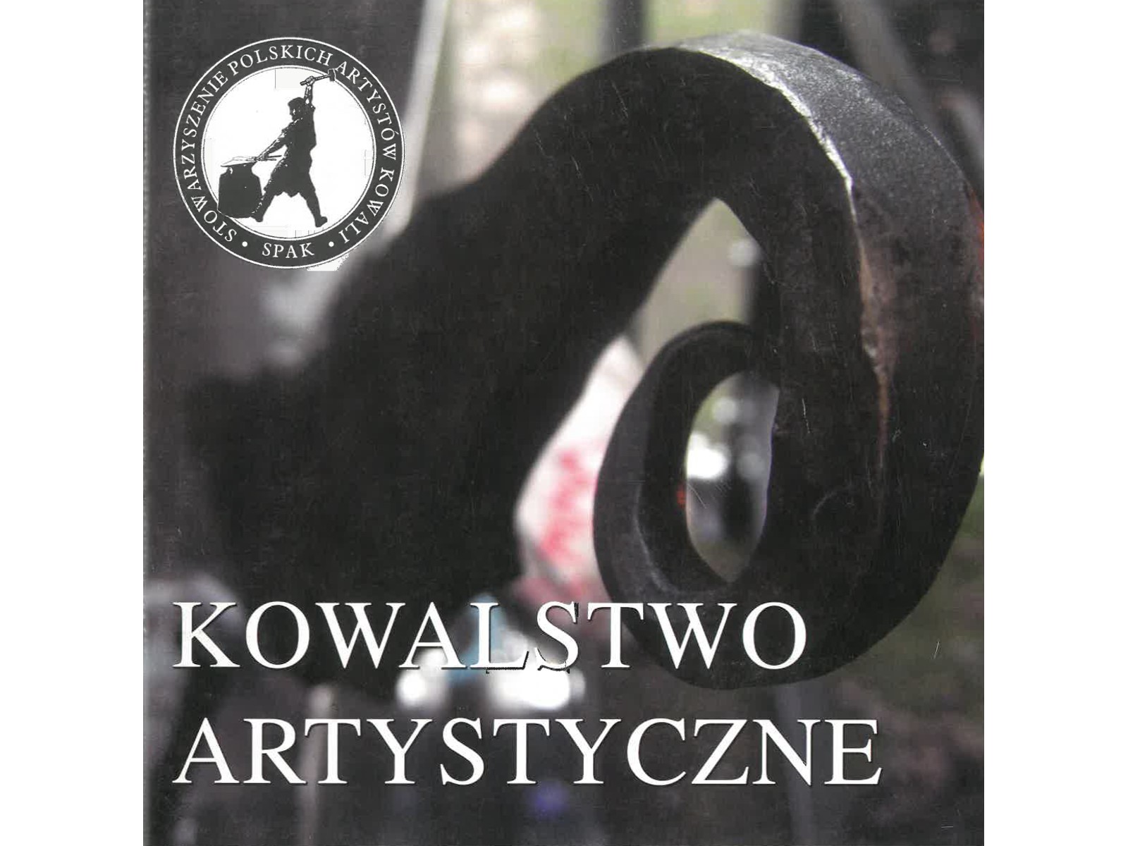 Kowalstwo Artystyczne - Künstlerisches Schmiedehandwerk-1