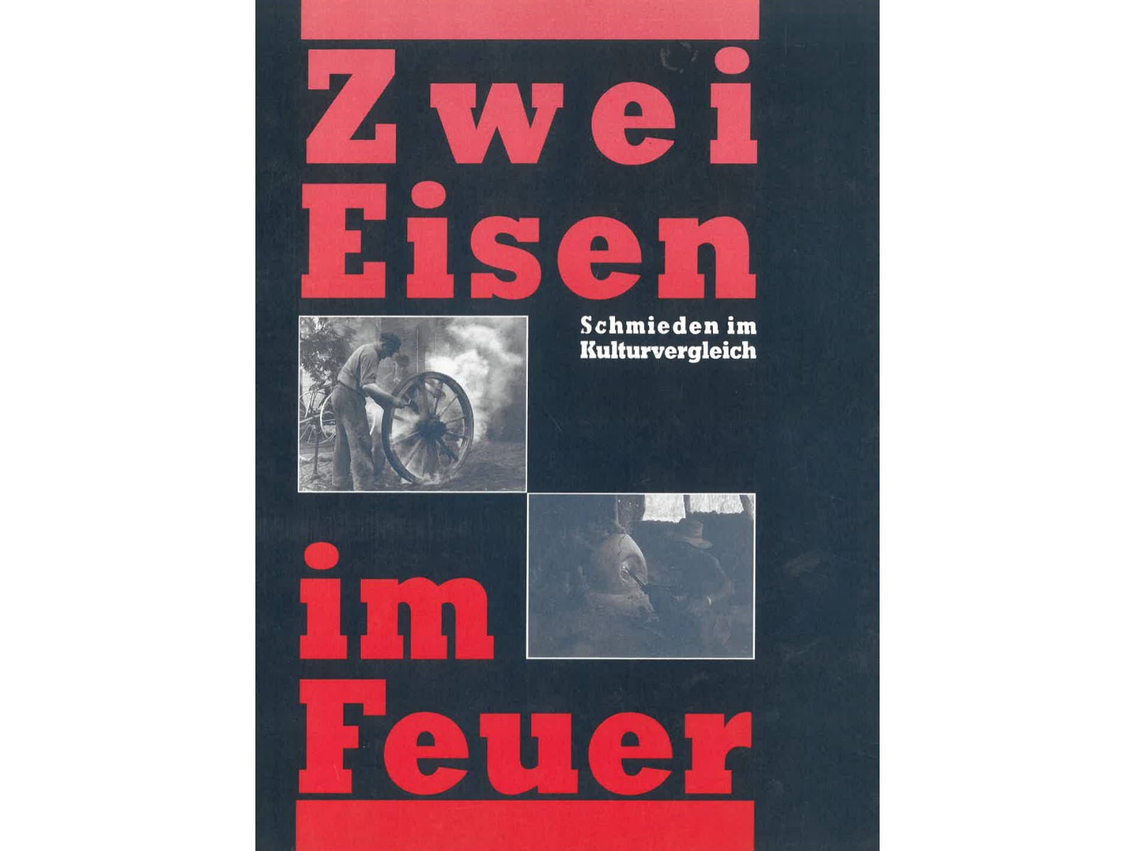 Zwei Eisen im Feuer - Schmieden Im Kulturvergleich-1