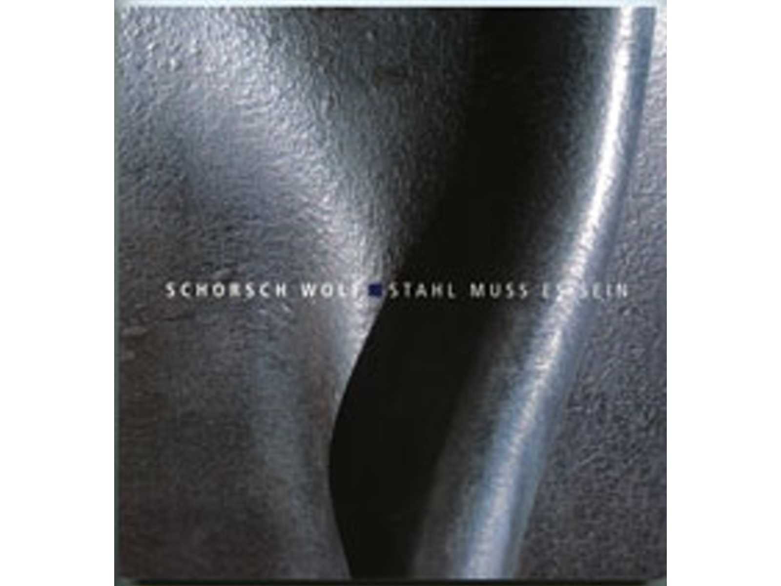 (BLOB)Schorsch Wolf - Stahl muss es sein-2
